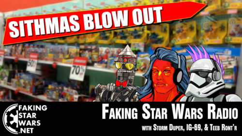 Sithmas Blowout!! - FSW Radio Podcast