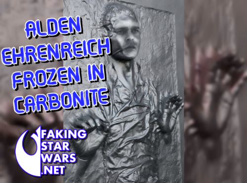 EXCLUSIVE: Alden Ehrenreich Frozen In Carbonite