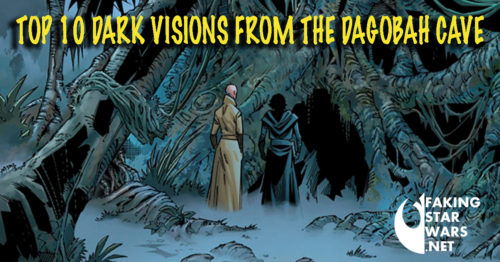 Top 10 Dark Visions From The Dagobah Cave