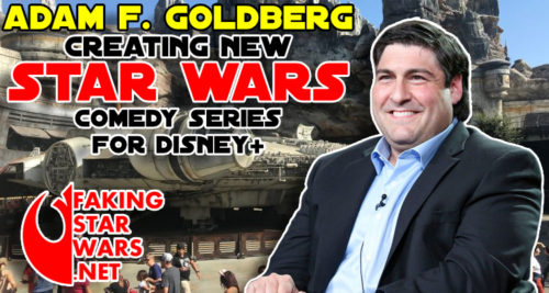 Adam F. Goldberg to Produce New Star Wars Comedy for Disney+